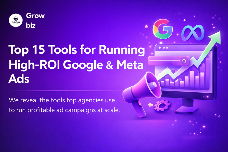 Top 15 Tools for Running High-ROI Google & Meta Ads